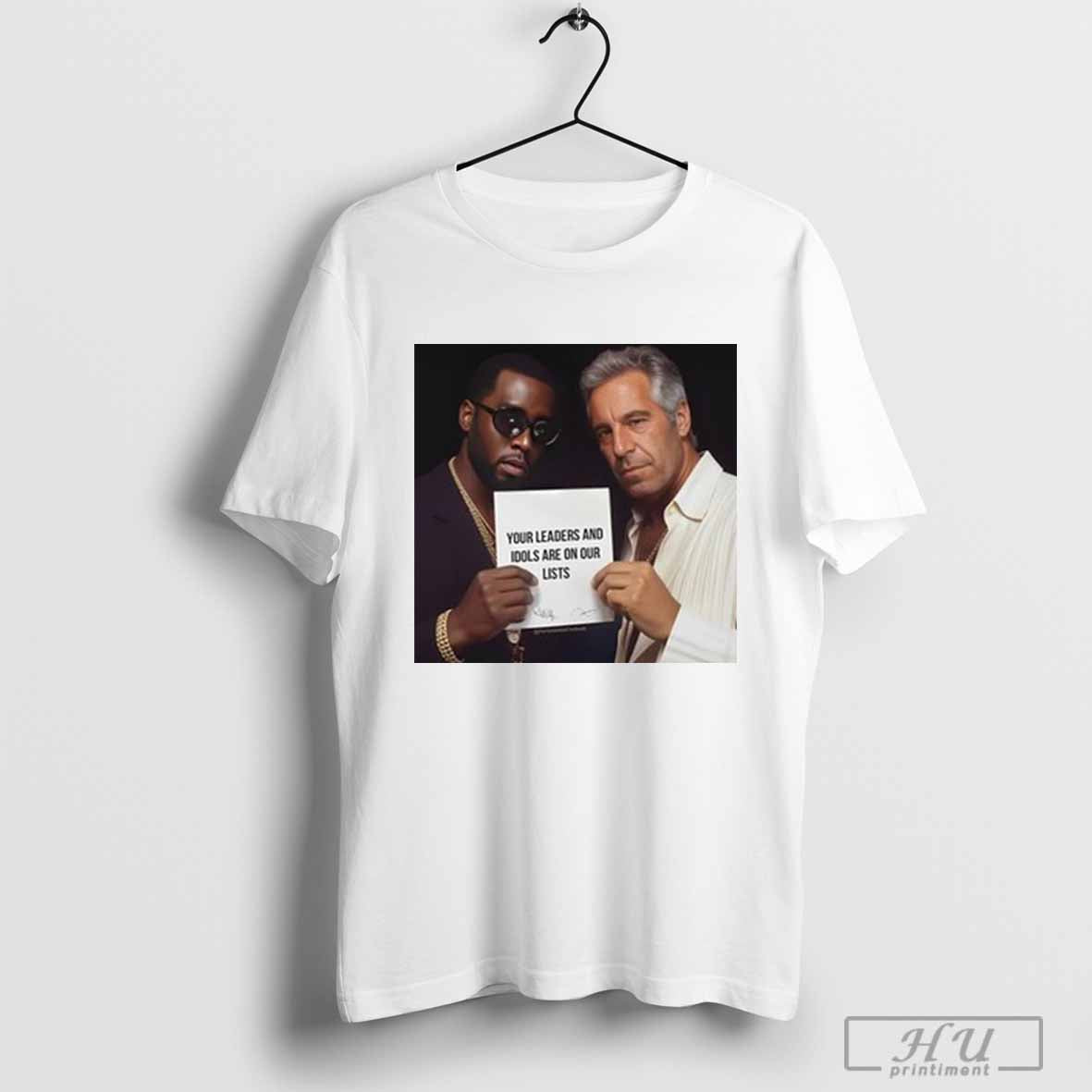 Poster Forbidden Dumb Diddystein Your Leaders And Idols Are On Our Lists T-shirt