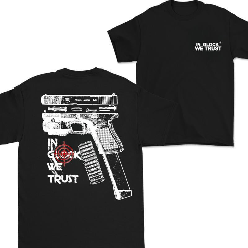 In Glock We Trust Ver Two T-shirt, Double Sided Glock Tee, For Men And For Women Menswear Classic Cotton