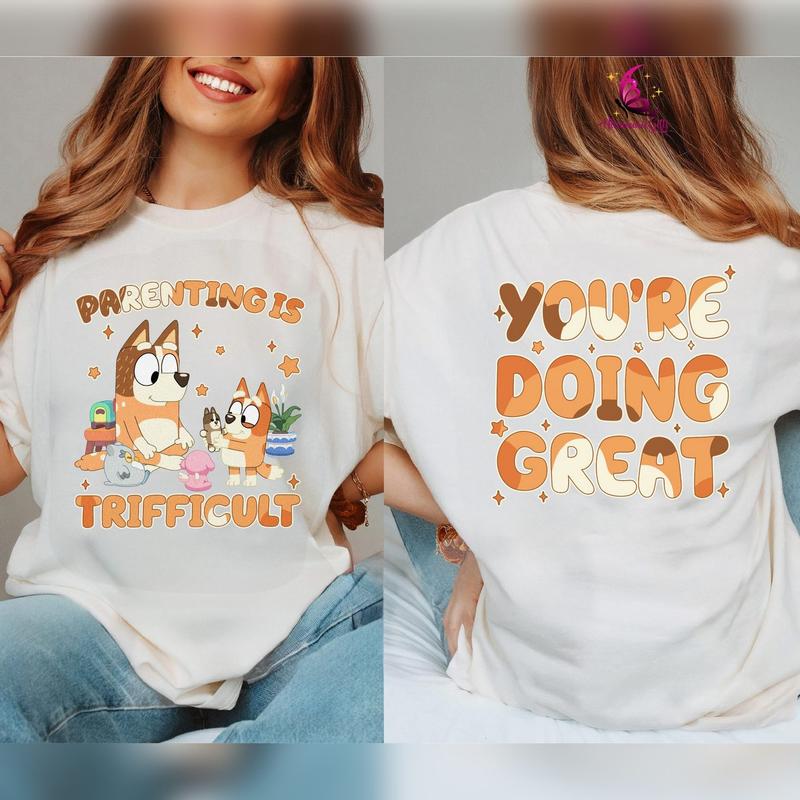 Bluey Parenting Is Trifficult T-Shirt,  Bluey You're Doing Great Tee, Chilli Heeler Shirt, Bluey Birthday Tee, Bluey Mum Shirt