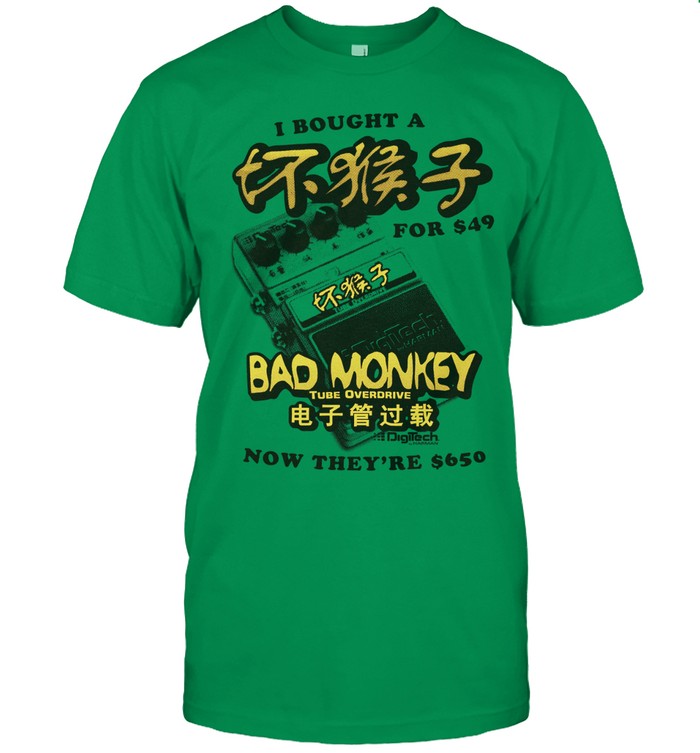 I BOUGHT A BAD MONKEY JHS PEDALS SHIRT