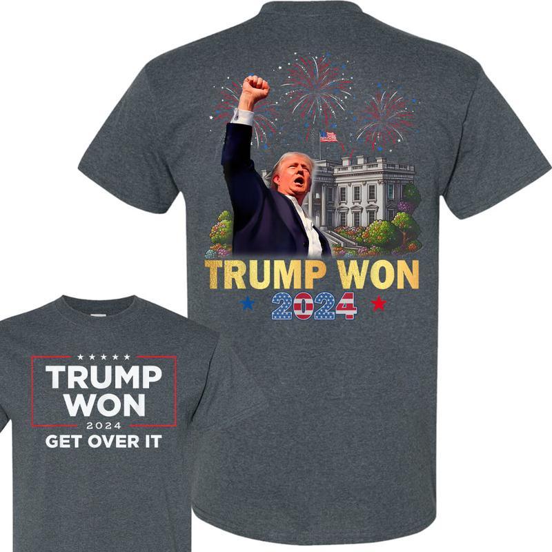 Trump Won 2024 President 47th Of White House T-Shirt, Trump Won Get Over It 2024 T-Shirt, Wins Inauguration 47, US President 2025 Election Shirt for men and women