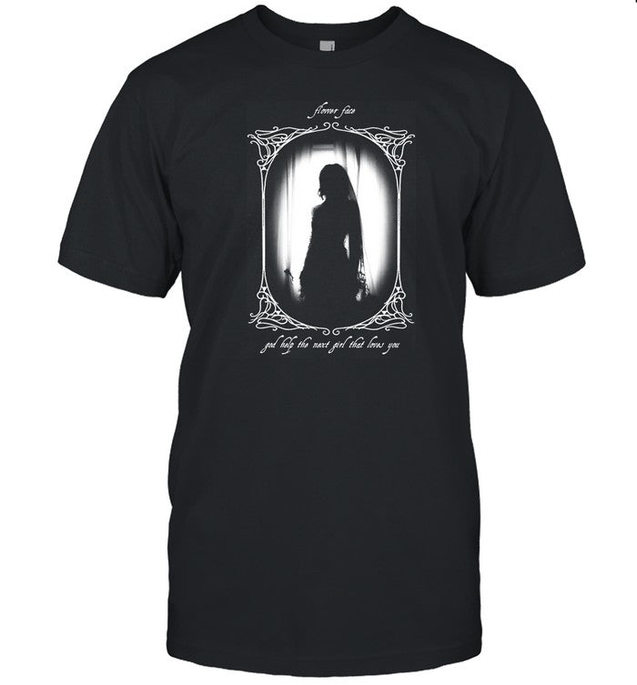 God Help The Next Girl That Loves You Limited Shirt