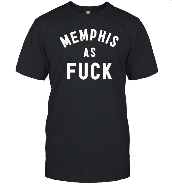 Memphis As Fuck T-Shirt
