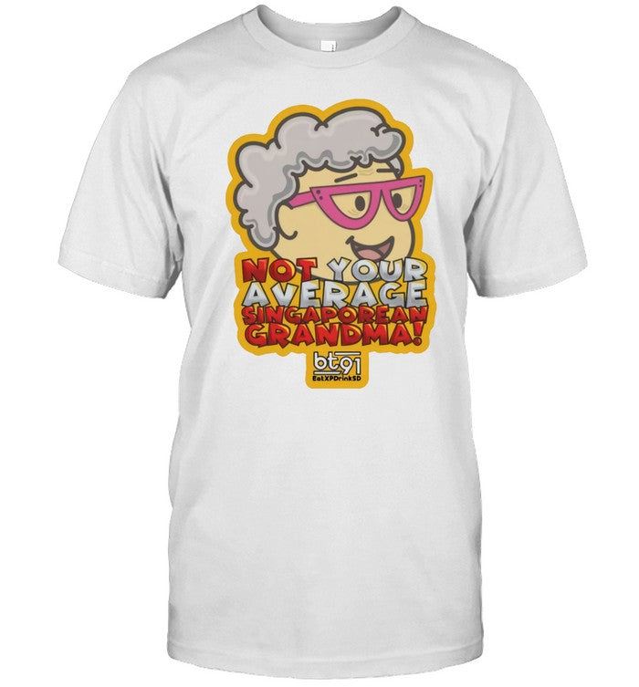 onTan91 Not Your Average Singaporean Grandma Tee