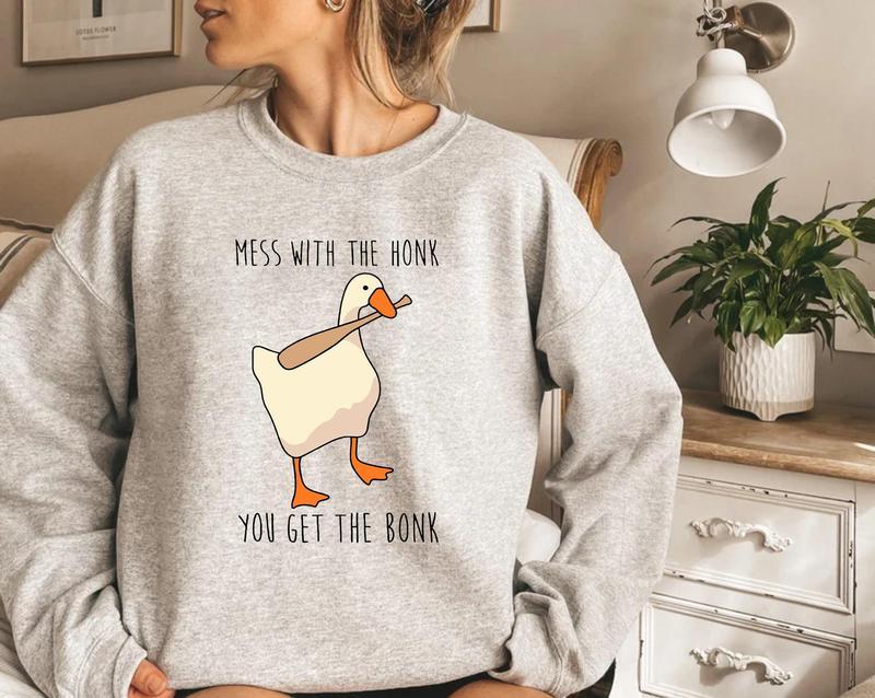 Silly Goose Mess With The Honk You Get The Bonk Sweatshirt, Silly Goose Shirt, Summer Shirt, Gift for Men and for Women, Xmas Gift, Xmas Gift Trending