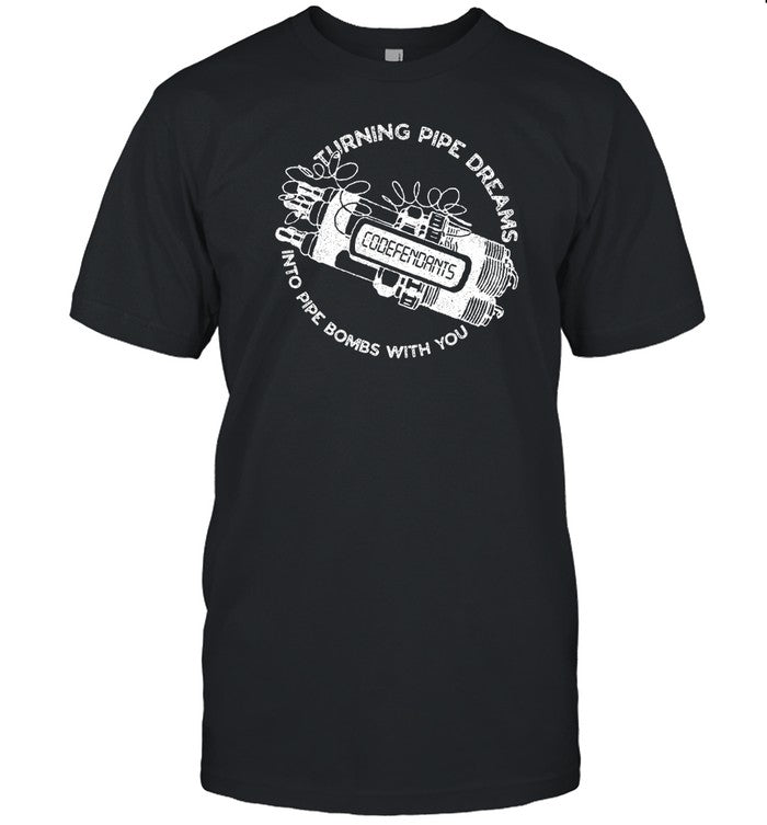 Shirt Punkwithacamera Codefendants Turning Pipe Dreams Into Pipe Bombs With You