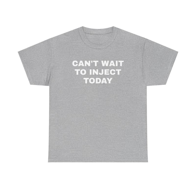 Can't Wait to Inject Today Unisex Heavy Cotton Tee - Funny Shirt - Gym Shirt - Workout Shirt - Pump Cover - Lifting Weights - Gift for Men and Women