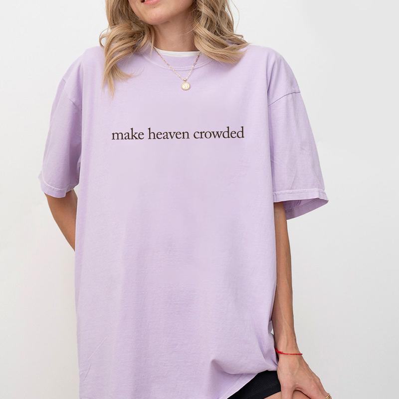 Make Heaven Crowded Shirt, Christian Shirts For Women, Faith Comfort Tee, Religous T-Shirt, Bible Verse Tshirt, Heaven Shirt, Church Outfits, Jesus Shirt, God Shirt, Christian Women Top