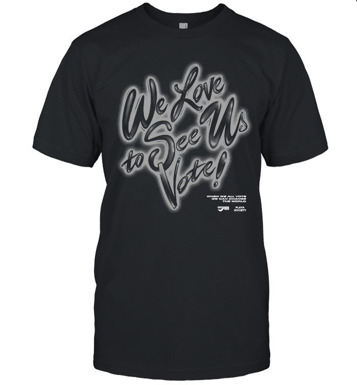 Playa Society x When We All Vote We Love to See Us Vote T-shirt