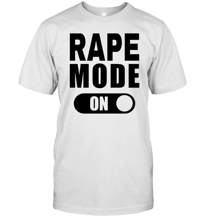 Rape Mode On Limited Shirt