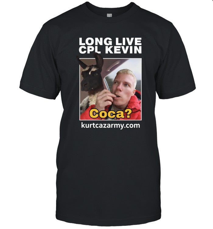 Kurt Caz Long Live Corporal Kevin Shirt