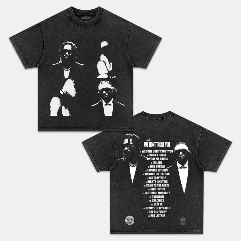 WE STILL DON'T TRUST YOU Double Printed Short Sleeve Tee Cotton Vintage Shirt To Match Sneaker Hiphop Clothing Rapper Merch Shirt, Hiphop Tour Concert