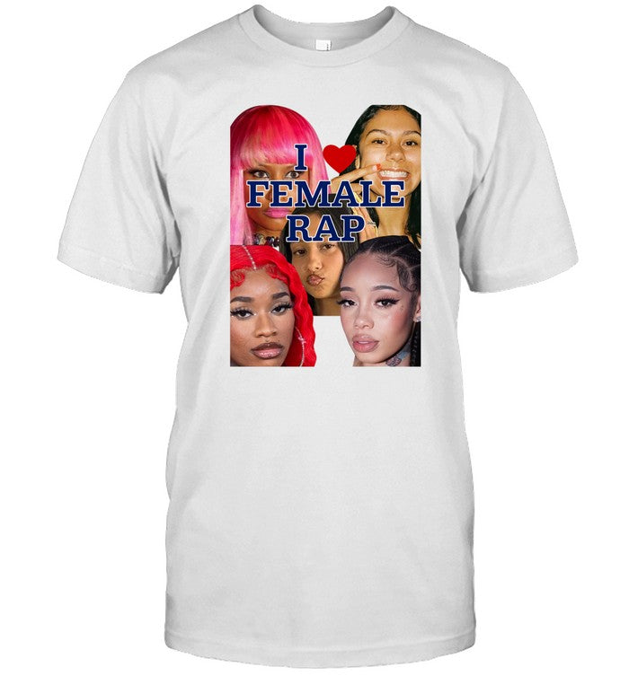 Nicki Sexyy Red Bbtrickz Anycia Karrahbooo I Love Female Rap Shirt