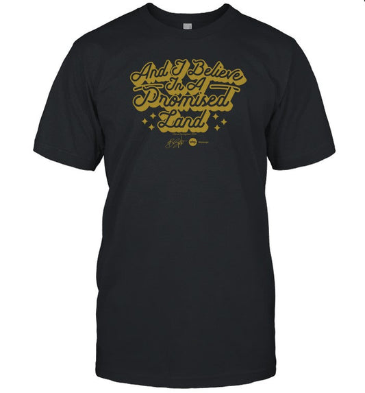 And I Believe In A Promised Land T-Shirt, Hoodie, Tank Top, Sweater And Long Sleeve T-Shirt-Unisex T