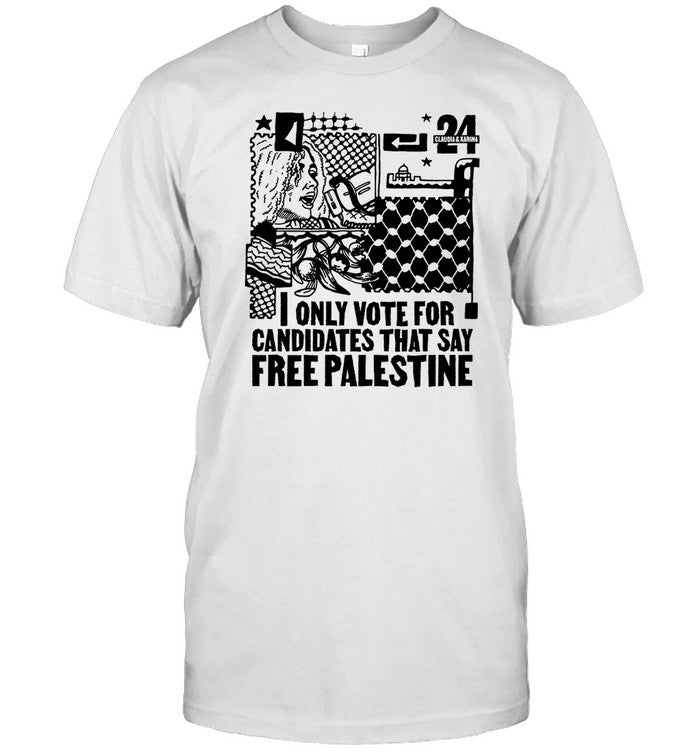Only Vote For Candidates That Say Free Palestine
