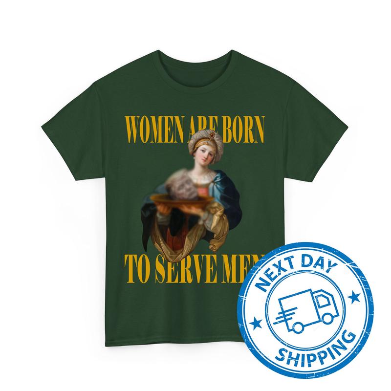 WomÐµn ArÐµ Born To ServÐµ MÐµn T-Shirts, Ðnti TrumÑ€ Shirts