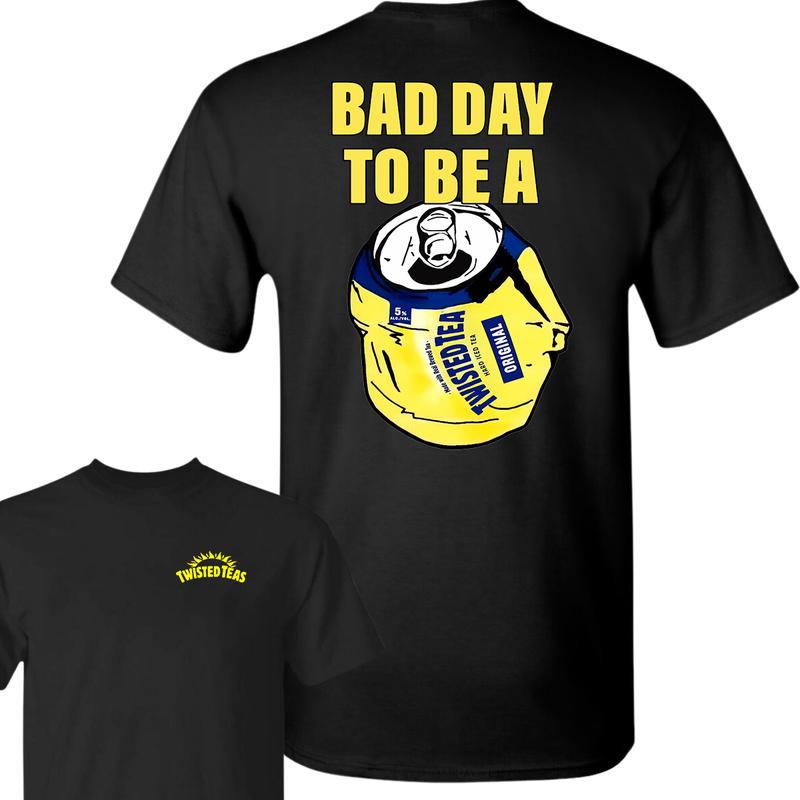 Bad Day to Be a Twisted Tea 2 Sides T-Shirt, Summer T-Shirt, Unisex T-Shirt, For Men, For Women