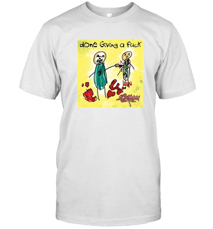 I'm Done Giving A Fuck T-Shirts