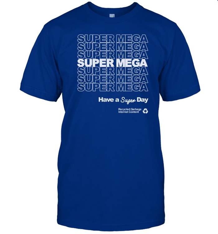 Super Mega Have A Super Day Tee