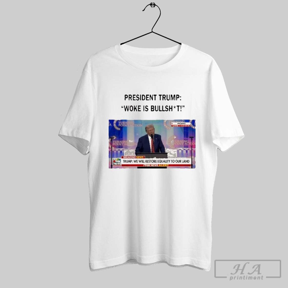 President Trump Said Woke Is Bullshit We Will Restore Equality To Our Land T Shirt