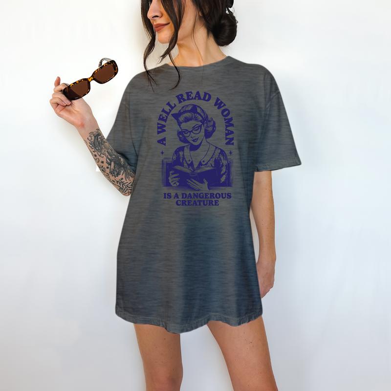 A Well Read Woman is A Dangerous Creature - T-Shirt, Retro Graphic, Funny Apparel, Gift Idea, Relaxed Fit, Casual Apparel, Cute Top, Great with Jeans,