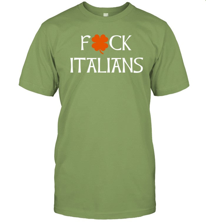 Fuck Italians T Shirt