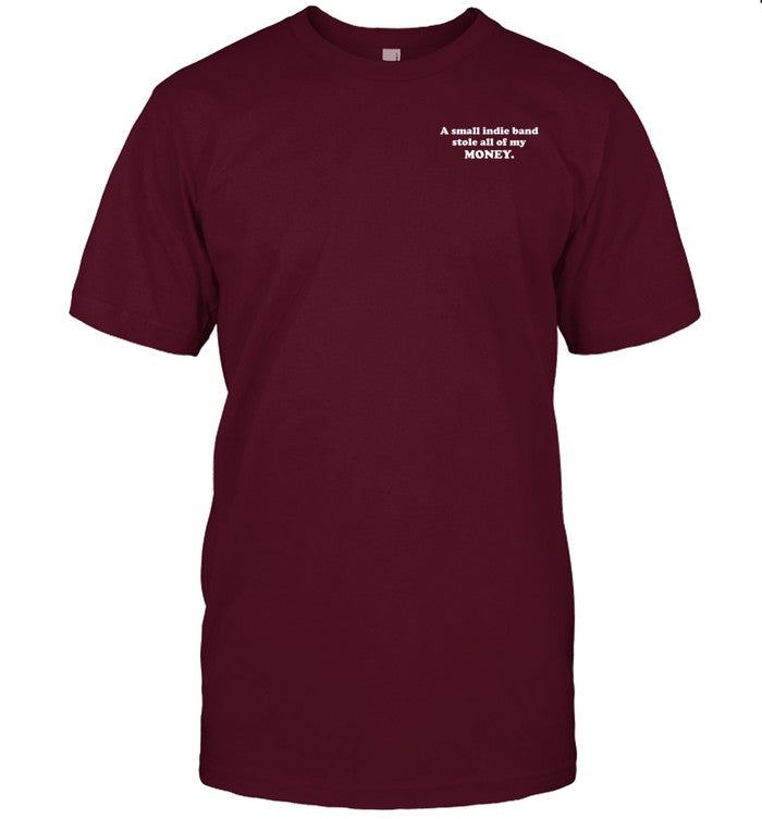 A Small Indie Band Stole All Of My Money Take Me To A Post Sec Nachos Concert Please Shirt