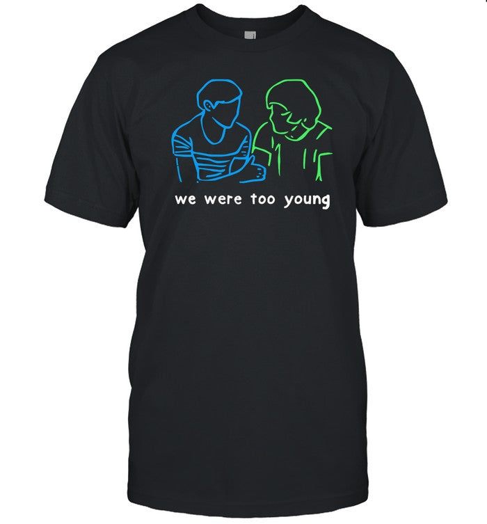We Were Too Young Hoodie