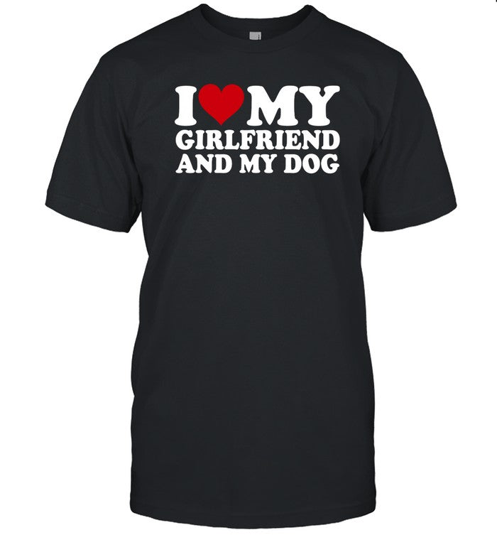 Girlinred I Love My Girlfriend And My Dog Shirt