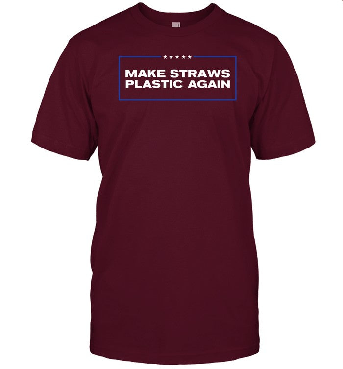 Middle Class Fancy Make Straws Plastic Again Shirt