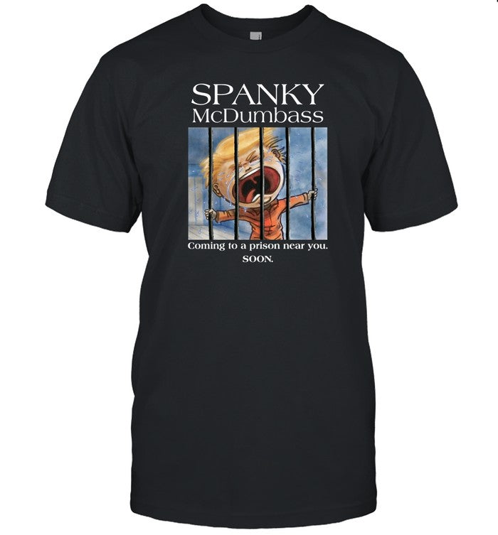 Brooklyndad Defiant Spanky Mcdumbass Coming To A Prison Near You Soon Shirt