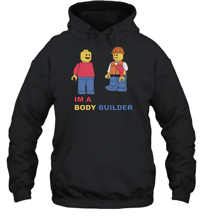 I'm A Body Builder Hoodie