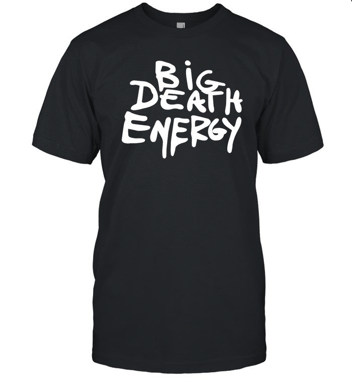 Live In Hoboken Big Death Energy Shirt