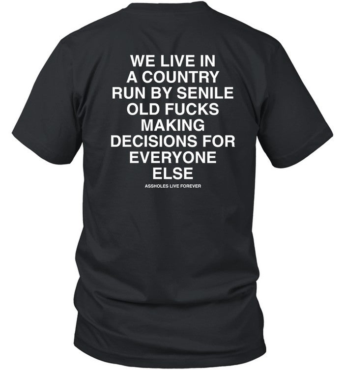 Kirill Was Here We Live In A Country Run By Senile Old Fucks Making Decisions For Everyone Else Shirt