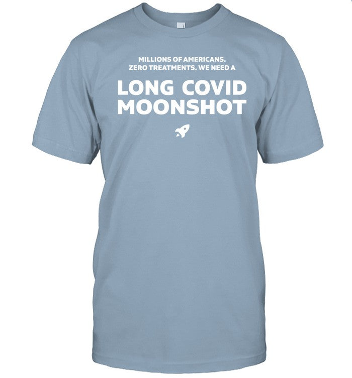 Millions Of Americans Zero Treatments We Need A Long Covid Moonshot Shirt