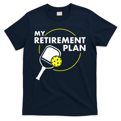 Funny Pickleball Slogan My Retirement Plan Gift T-Shirt