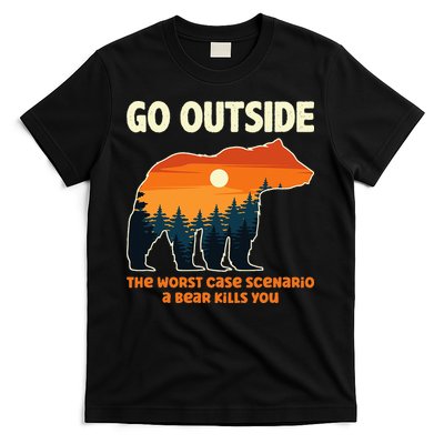 Go Outside Worst Case Scenario A Bear Kills You Camping T-Shirt
