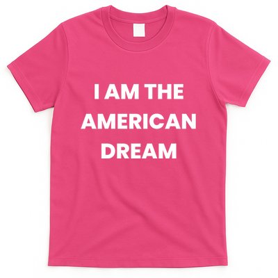 I Am The American Dream T-Shirt