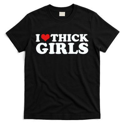 I Love Thick Girls T-Shirt