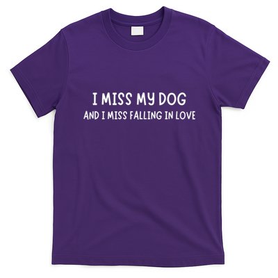 I Miss My Dog And I Miss Falling In Love T-Shirt