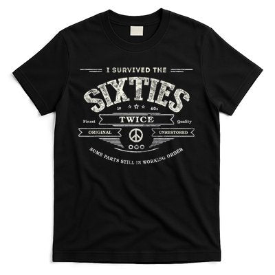 I SURVIVED The SIXTIES TWICE Built In 60s 70th 60th Birthday T-Shirt