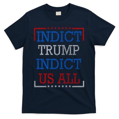 Indict Trump Indict Us All Support President Trump T-Shirt