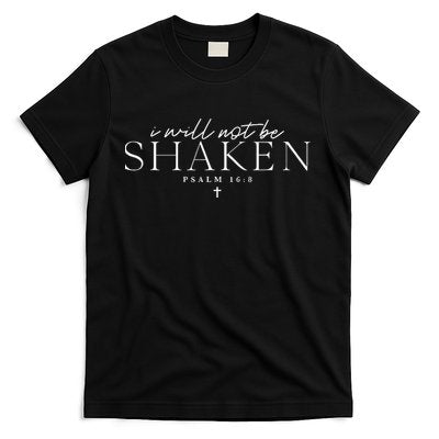 I Will Not Be Shaken T-Shirt