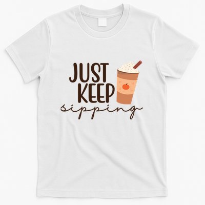 Just Keep Sipping Pumpkin Spice Coffee Lover T-Shirt