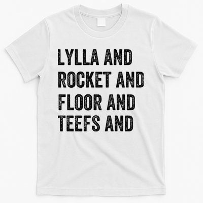 Lylla And Rocket And Floor And Teefs T-Shirt