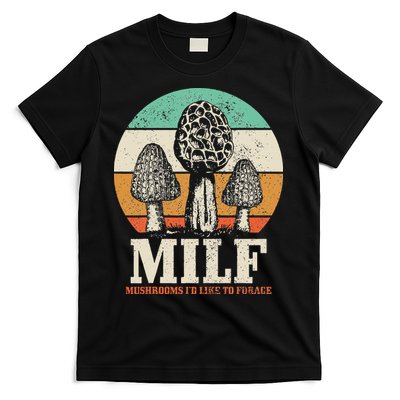 Morel Mushroom Hunting M.I.L.F. Mushrooms Id Like To Forage T-Shirt