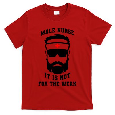 Male Nurse It Is Not For The Weak T-Shirt
