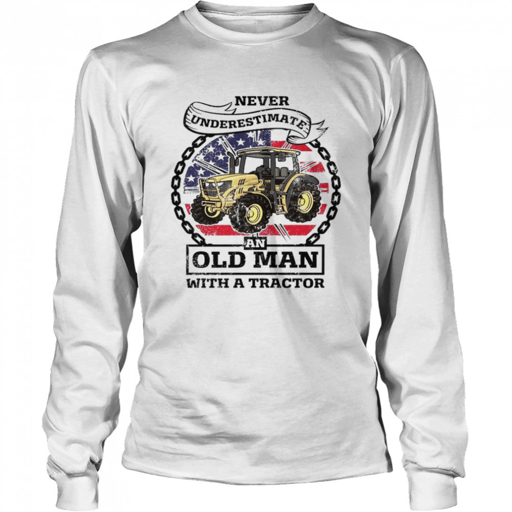 Never underestimate an old man with a tractor t-shirts
