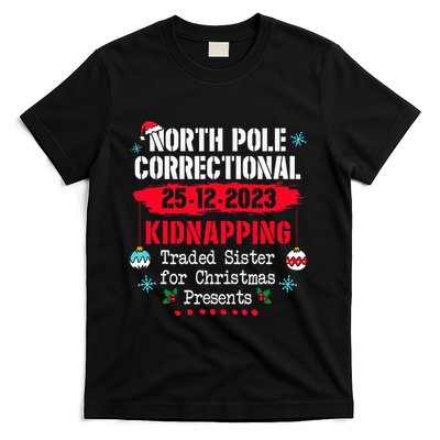North Pole Correctional Kidnapping Traded Sister Christmas T-Shirt