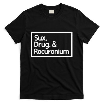Sux Drugs And Rocuronium T-Shirt
